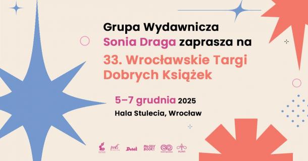 Grupa Wydawnicza Sonia Draga na Wrocławskich Targach Dobrych Książek!